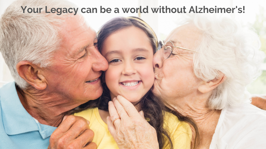 Your Legacy can be a world without Alzheimer's