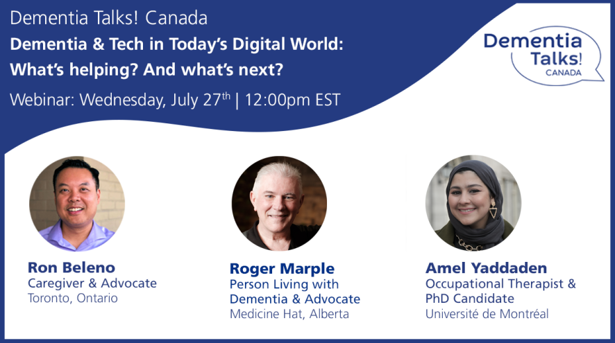 Dementia Talks! Canada - Dementia & Tech in Today's Digital World: What's helping? And what's next?