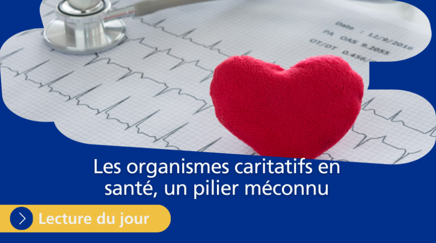 les organismes caritatifs en santé, un pilier méconnu