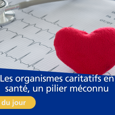 les organismes caritatifs en santé, un pilier méconnu