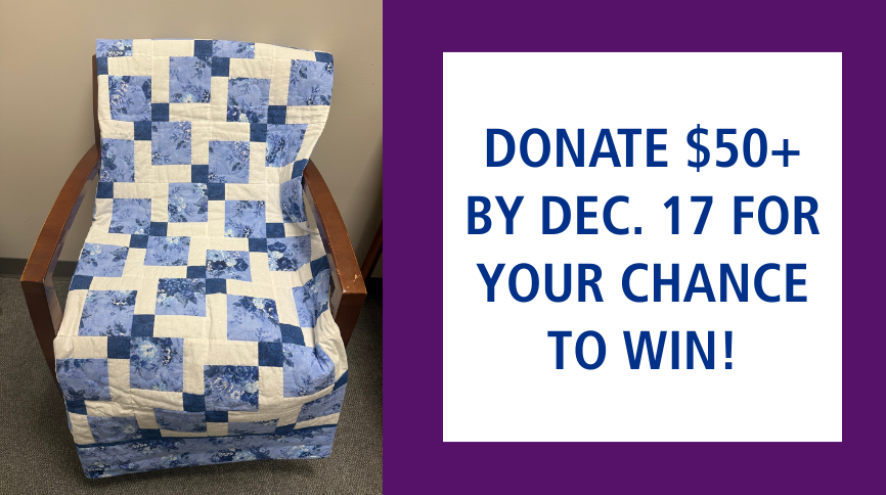 Photo of quilt with blue flowers and text that reads: donate $50+ by dec. 17 for your chance to win!