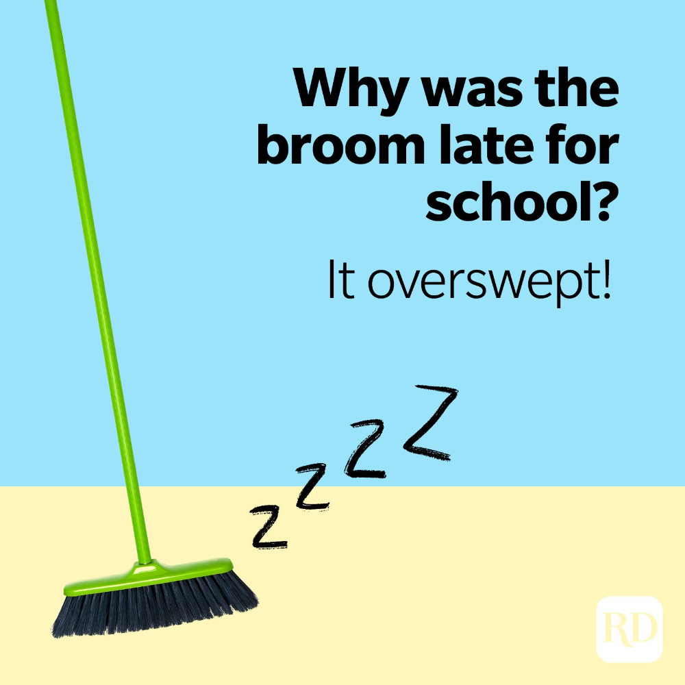 Why was the broom late for school? It over swept! 
