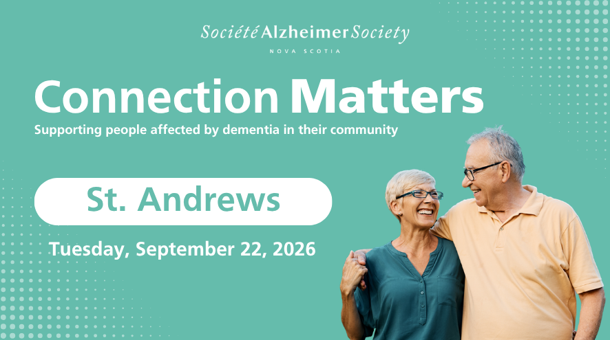 Bold white text on a light teal background says, Connection Matters, supporting people living with dementia in their community. St Andrews, Tuesday, September 22, 2026. To the right is a photo of a couple and smiling at one another.