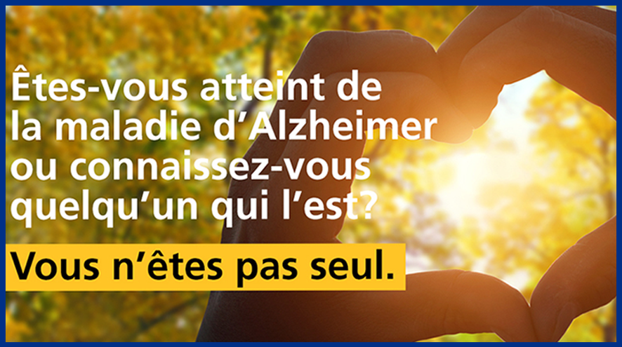 Êtes-vous atteint de la maladie d'Alzheimer ou connaissez-vous quelqu'un qui l'est? Vous n'êtes pas seul.