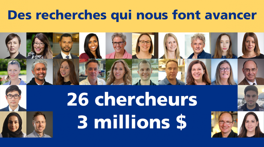 Des recherches qui nous font avancer : 26 chercheurs, 3 millions $